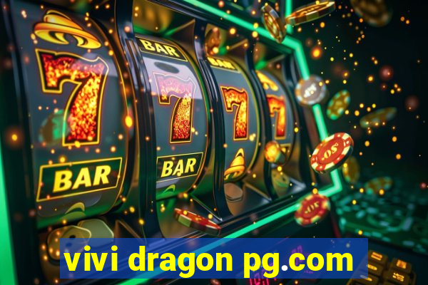 vivi dragon pg.com